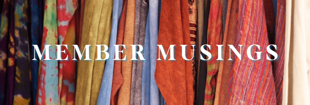 Member Musings: Reuse, Reduce. Redress. A “SLOW” journey to style.